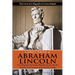 Conociendo a Abraham Lincoln: Una Biografía de Lectura Rápida sobre la vida del Decimosexto Presidente de los Estados Unidos