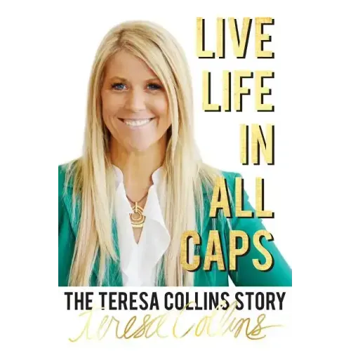 Live Life in All Caps: The Teresa Collins Story