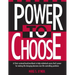 Power to Choose: Twelve Steps to Wholeness