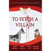 To Fetch a Villain: Four Fun "Tails" of Miscreants and Murder