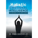 Holistic Emotional Intelligence: Set Your Mind, It's All About Energy!