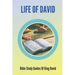 Life Of David: Bible Study Guides Of King David: Studies In The Life Of David