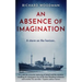 An Absence of Imagination: A Tale of the China coast
