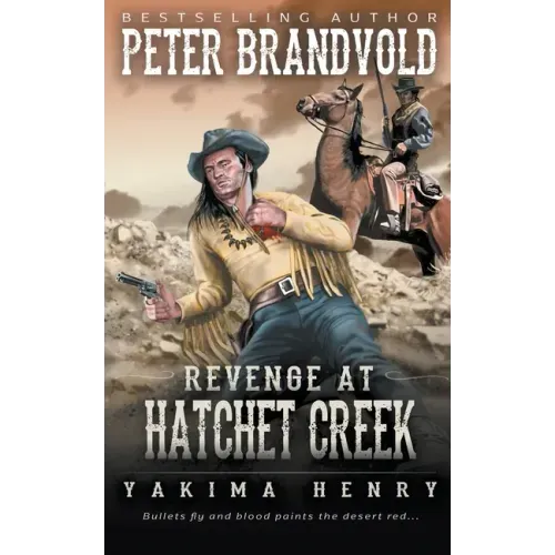 Revenge at Hatchet Creek: A Western Fiction Classic