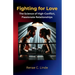 Fighting For Love: The Science of High-Conflict, Passionate Relationships