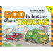 God Is Better Than Trucks: A-Z Alphabetical Book