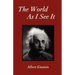 The World As I See It