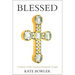 Blessed: A History of the American Prosperity Gospel