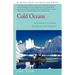 Cold Oceans: Adventures in Kayak, Rowboat, and Dogsled