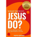 What Would Jesus Do?: Character Building From the Voice and Perspective of Christ