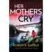 Her Mother's Cry: A completely gripping mystery thriller
