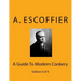 Escoffier: A Guide To Modern Cookery: Edition II of II