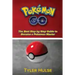 Pokemon Go: The best Step by Step Guide to become a Pokemon Master: (Tips, Tricks, Walkthrough, Strategies, secrets, tips)