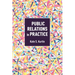 Public Relations in Practice