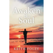 Awaken the Soul: Encouragement for Life's Journey