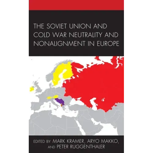 The Soviet Union and Cold War Neutrality and Nonalignment in Europe