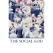 The Social God