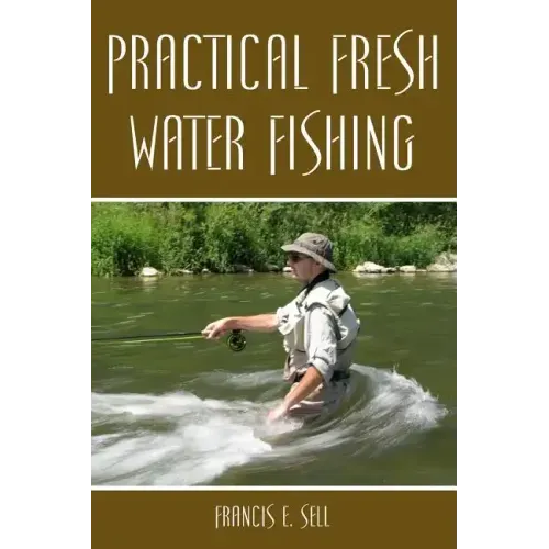 Practical Fresh Water Fishing