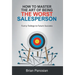 How to Master the Art of Being the Worst Sales Person: Funny Failings to Future Success
