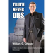 Truth Never Dies: The Bill Chasey Story