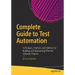 Complete Guide to Test Automation: Techniques, Practices, and Patterns for Building and Maintaining Effective Software Projects