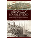 Colonial Marblehead: From Rogues to Revolutionaries