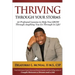Thriving Through Your Storms: 12 Profound Lessons to Help You Grow Through Anything You Go Through in Life