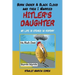 Born Under a Black Cloud and Then I Married Hitler's Daughter: My Life Is Etched in History