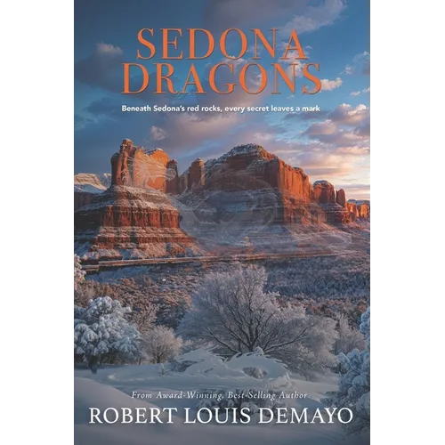 Sedona Dragons: Beneath the red rocks, every secret leaves a mark.