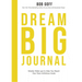 Dream Big Journal: Weekly Wake-Ups to Help You Reach Your Most Ambitious Goals