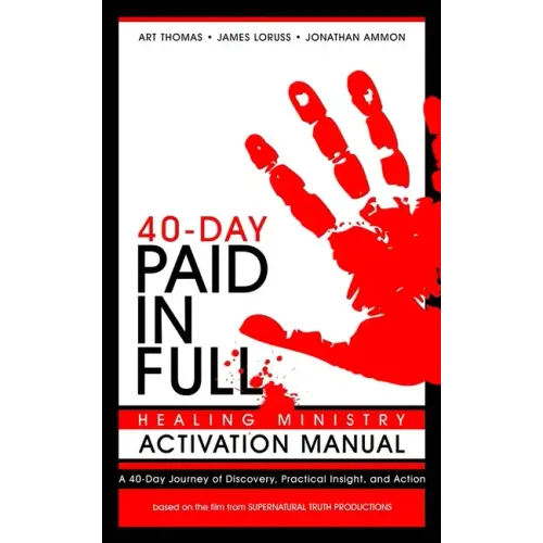 Paid in Full 40-Day Healing Ministry Activation Manual