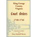 King George County, Virginia Court Orders, 1740-1746