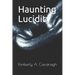 Haunting Lucidity