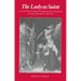 The Lady as Saint: A Collection of French Hagiographic Romances of the Thirteenth Century