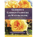 Glorious Garden Flowers in Watercolor