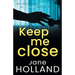 Keep Me Close: An utterly gripping psychological thriller with a shocking twist
