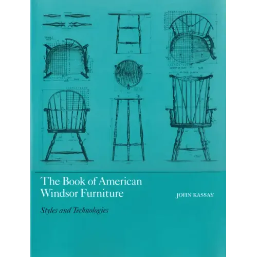 The Book of American Windsor Furniture: Styles and Technologies