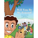 Will You Be My Friend?