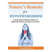Hypothyroidism: Curing Thyroid Problems Safely and Effectively Without Hurting Your Pocket