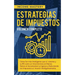 Estrategias de Impuestos: Cómo Ser Más Inteligente Que El Sistema Y La IRS Cómo Un Inversionista En Bienes Raíces Al Incrementar Tu Ingreso Y Reducien