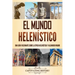 El mundo helenístico: Una guía fascinante sobre la época helenística y Alejandro Magno