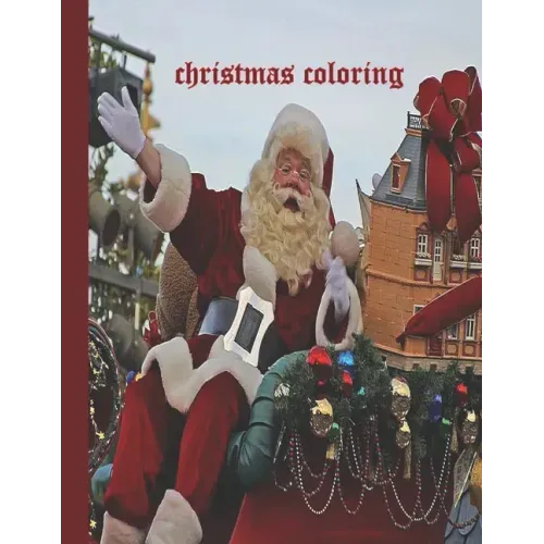 Christmas Coloring: 20 Beautiful Pages to Color with Santa Claus, Reindeer, Snowmen & More. This Christmas Coloring Book is the Perfect Ch