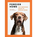 Forever Home: The Inspiring Tales of Rescue Dogs