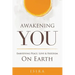 Awakening YOU: Embodying Peace, Love and Freedom on Earth