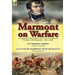 Marmont on Warfare: An Appraisal of the Military Art by One of Napoleon's Marshals with a Biography of the Author-On Modern Armies by Augu