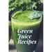 Green Juice Recipes: Juicing Recipes, Juicing Recipes For Weight loss, Juice Cleanse Recipes, Healthy Juice Recipes, Green Juice Cleanse, C