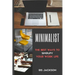 Minimalist: The Best Ways To Simplify Your Work Life