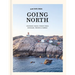 Going North: Inspiring Travel Stories from Denmark, Sweden & Norway