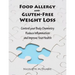 Food Allergy and Gluten-Free Weight Loss: Control Your Body Chemistry, Reduce Inflammation and Improve Your Health