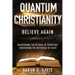 Quantum Christianity: Believe Again